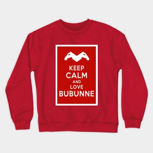 Keep Calm and Love Bubunne Crewneck Sweatshirt